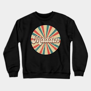 Circle Design Madden Proud Name Birthday 70s 80s 90s Crewneck Sweatshirt